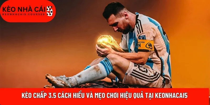 Kèo chấp 3.5