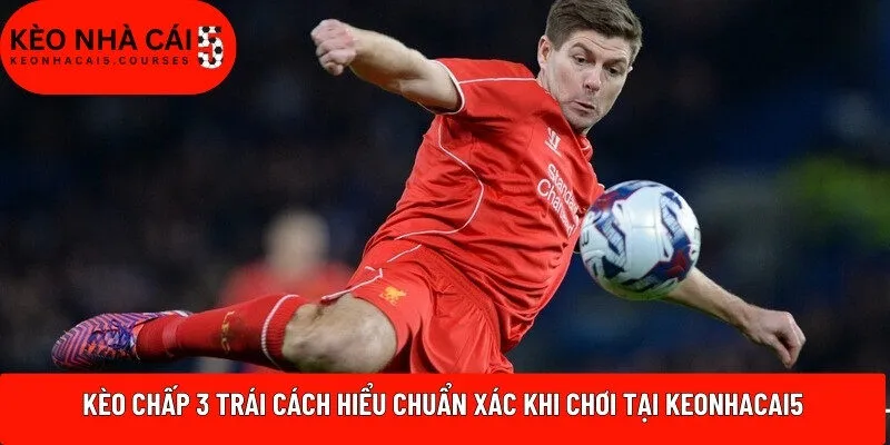 Kèo chấp 3 trái